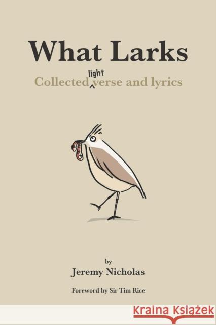 What Larks: Collected Light Verse and Lyrics