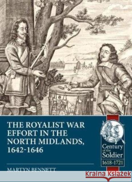 In the Midst of the Kingdom: The Royalist War Effort in the North Midlands, 1642-1646