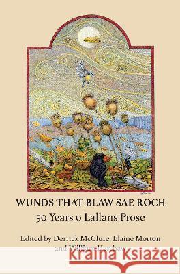 Wunds That Blaw Sae Roch: 50 Years o Lallans Prose: 2022