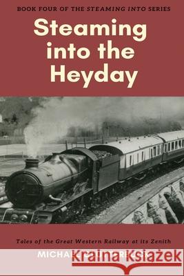 Steaming into the Heyday: Tales of the Great Western Railway at its Zenith