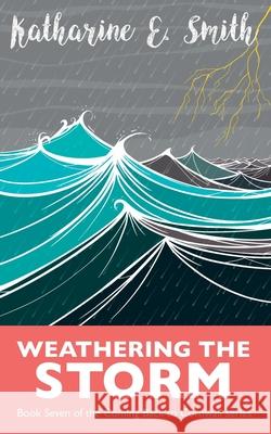 Weathering the Storm: Book Seven of the Coming Back to Cornwall series