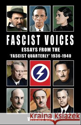 Fascist Voices: Essays from the 'Fascist Quarterly' 1936-1940 - Vol 1