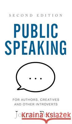 Public Speaking for Authors, Creatives and Other Introverts Hardback: Second Edition