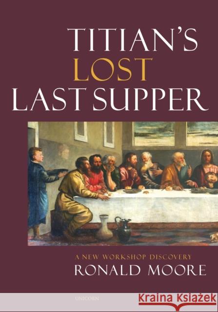 Titian’s Lost Last Supper: A New Workshop Discovery