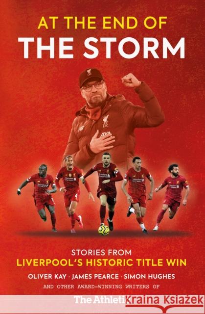 At the End of the Storm: Stories from Liverpool's Historic Title Win