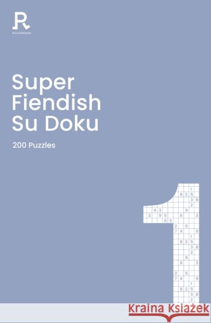 Super Fiendish Su Doku Book 1: a fiendish sudoku book for adults containing 200 puzzles