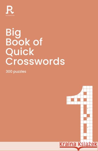 Big Book of Quick Crosswords Book 1: a bumper crossword book for adults containing 300 puzzles