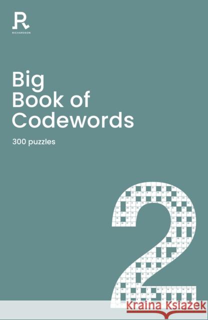 Big Book of Codewords Book 2: a bumper codeword book for adults containing 300 puzzles