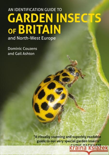 An Identification Guide to Garden Insects of Britain and North-West Europe