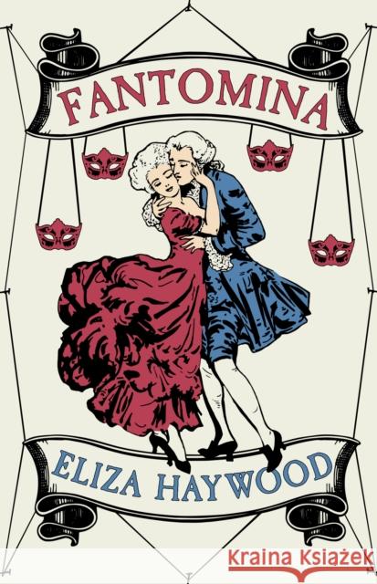 Fantomina: Or, Love in a Maze