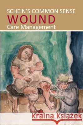 Schein's Common Sense Wound Care Management