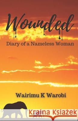 Wounded: Diary of a Nameless Woman