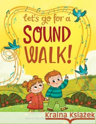 Let's Go For A Sound Walk: Listen and talk about all you can hear...