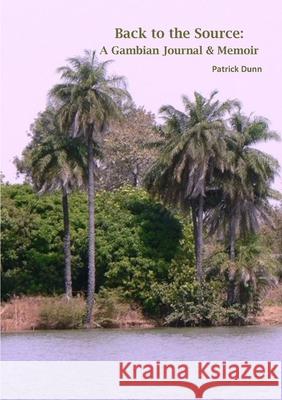 Back to the Source: A Gambian Journal & Memoir