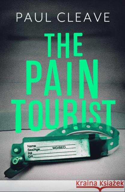 The Pain Tourist: The nerve-jangling, compulsive bestselling thriller Paul Cleave