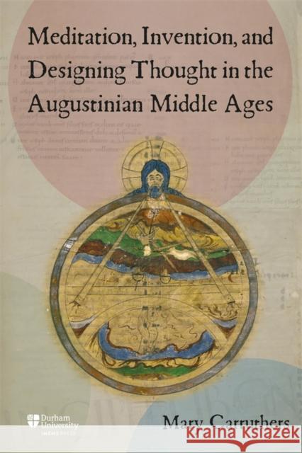 Meditation, Invention, and Designing Thought in the Augustinian Middle Ages