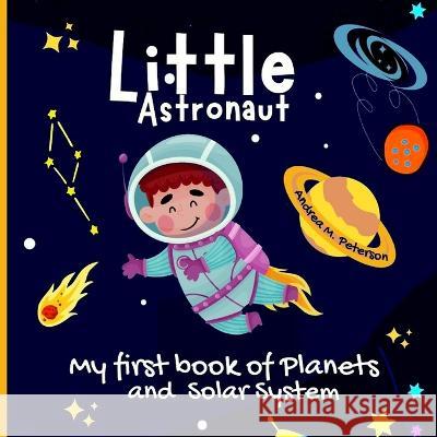 Little Astronaut: For kids ages 6-9Fun Facts for Children Useful Learning Tool about Astronomy Explore All Mysteries of Space Learn abou