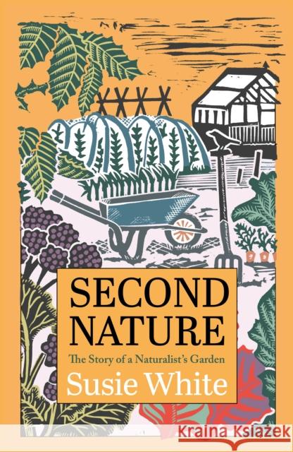 Second Nature: The Story of a Naturalist's Garden