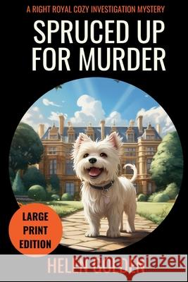 Spruced Up For Murder (Large Print Edition)