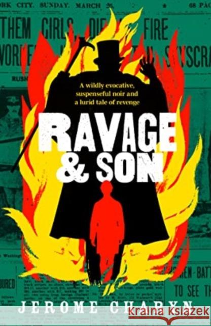 Ravage & Son: A dark, thrilling new novel of corruption in 19th-century New York