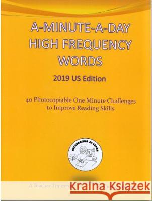 A-Minute-A-Day High Frequency Words 2019 US Edition: 40 Photocopiable One Minute Challenges to Improve Reading Skills.