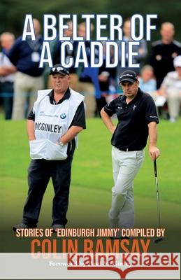 A Belter of a Caddie: Stories of 'Edinburgh Jimmy'
