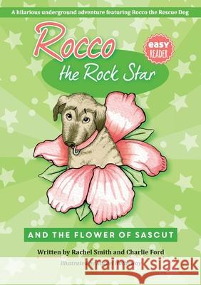 Rocco the Rock Star: Rocco the Rock Star and the Flower of Sascut