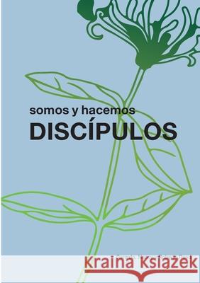 Discípulos: somos y hacemos