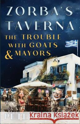 Zorbas Taverna: The Trouble With Goats and Mayors