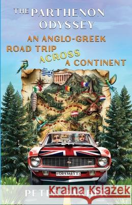 The Parthenon Odyssey. An Anglo-Greek Road Trip Across a Continent