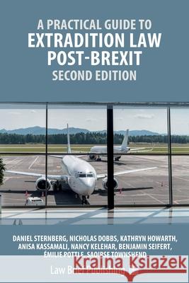 A Practical Guide to Extradition Law Post-Brexit - Second Edition
