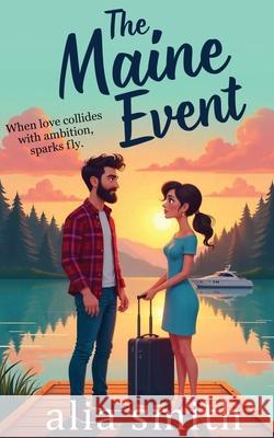 The Maine Event: A heartwarming forced proximity single-dad romance