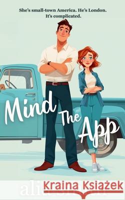 Mind the App: A British Boy Meets Small-Town Girl Romance