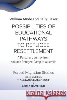 Possibilities of Educational Pathways to Refugee Resettlement: A Personal Journey from Kakuma Refugee Camp to Australia