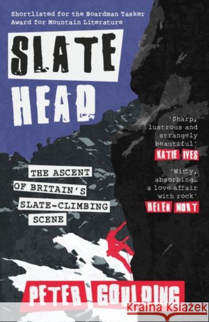 Slatehead: The Ascent of Britain's Slate-climbing Scene