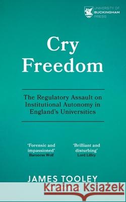 Cry Freedom: The Regulatory Assault on Institutional Autonomy in England's Universities