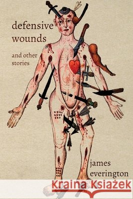 Defensive Wounds and Other Stories