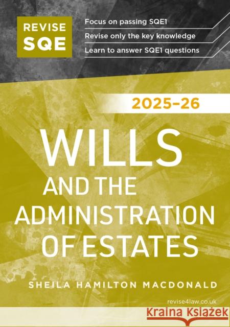 Revise SQE Wills and the Administration of Estates 2025/26: SQE1 Revision Guide