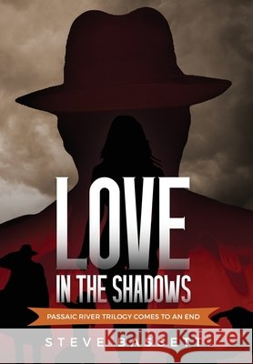 Love In The Shadows: Passaic River Trilogy comes to an End