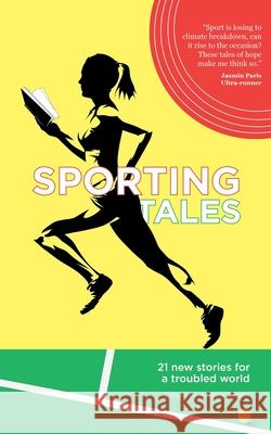 Sporting Tales: 21 new stories for a troubled world