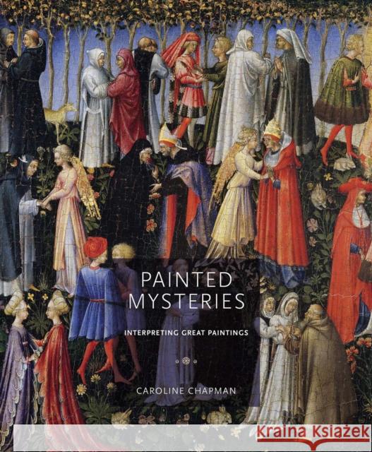 Painted Mysteries: Interpreting Great Paintings