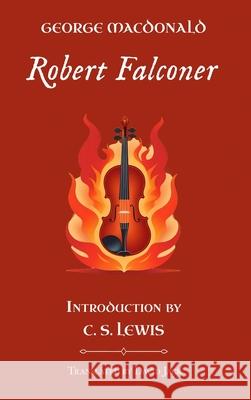 Robert Falconer: Standard Edition (Unabridged & Illustrated), Book 3 of the Scottish Novels