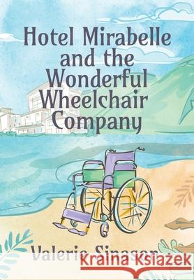 Hotel Mirabelle and the Wonderful Wheelchair Company