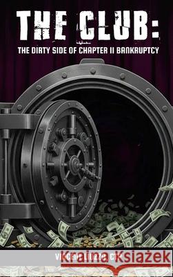 The Club: The Dirty Side Of Chapter 11 Bankruptcy