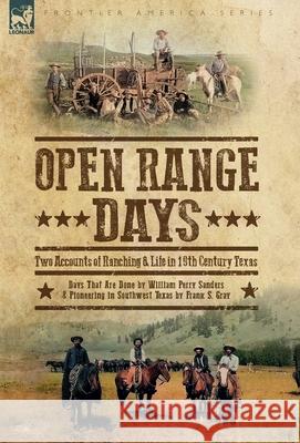 Open Range Days - Two Accounts of Ranching & Life in 19th Century Texas