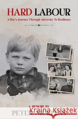 Hard Labour: A Boys Journey through Adversity to Resilience