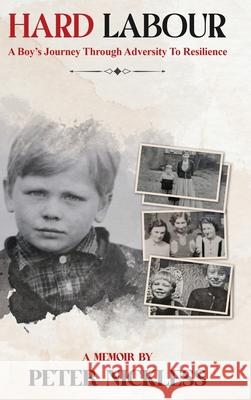 Hard Labour: A Boys Journey through Adversity to Resilience