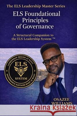 The ELS Governance System(TM): ELS Foundational Principles of Governance
