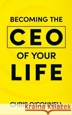 Becoming the CEO of Your Life