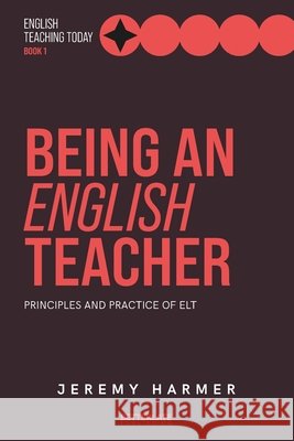 Being an English Teacher: Principles and Practice of ELT
